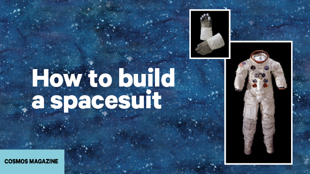 COSMOS Magazine: How to build a spacesuit