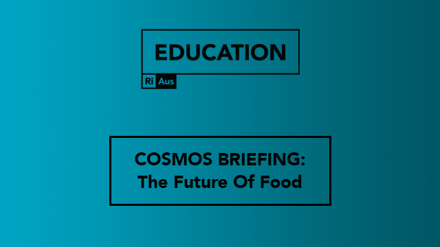 COSMOS Briefing: The Future of Food