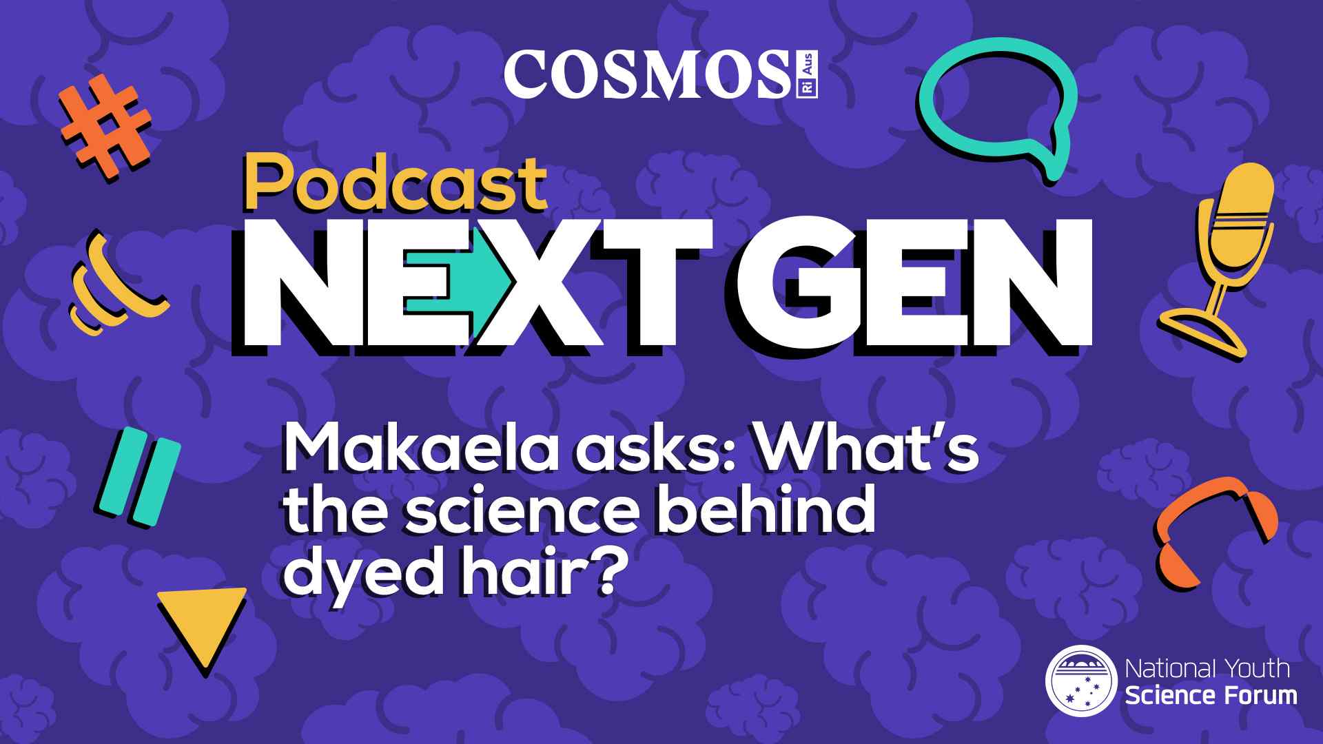 PODCAST NEXT GEN: What’s the science behind dyed hair?